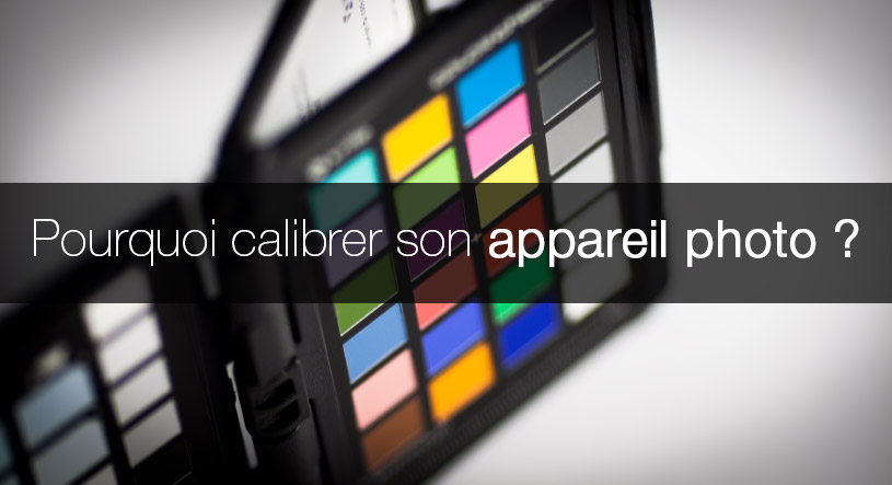 Calibrer les couleurs d'un appareil photo numérique