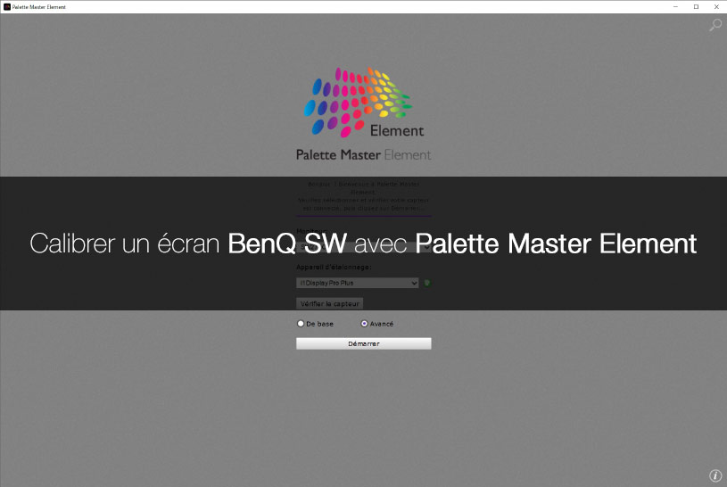 Calibrer son écran BenQ SW avec Palette Master Element