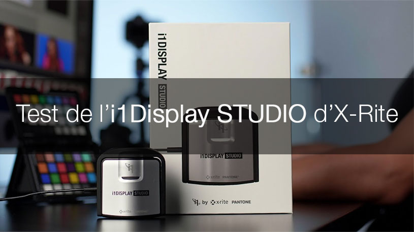 Test de l'i1Display Studio