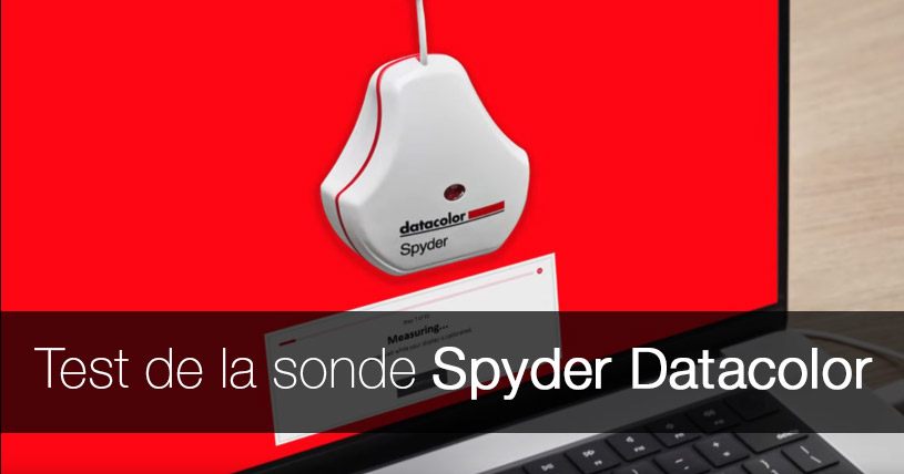 Test du colorimètre Spyder de Datacolor Test du colorimètre Spyder de Datacolor