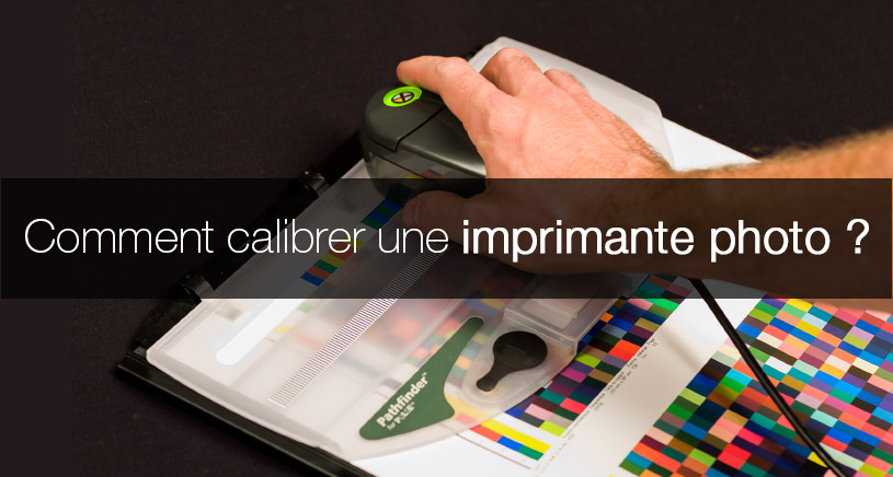 Calibrer soi-même son imprimante photo