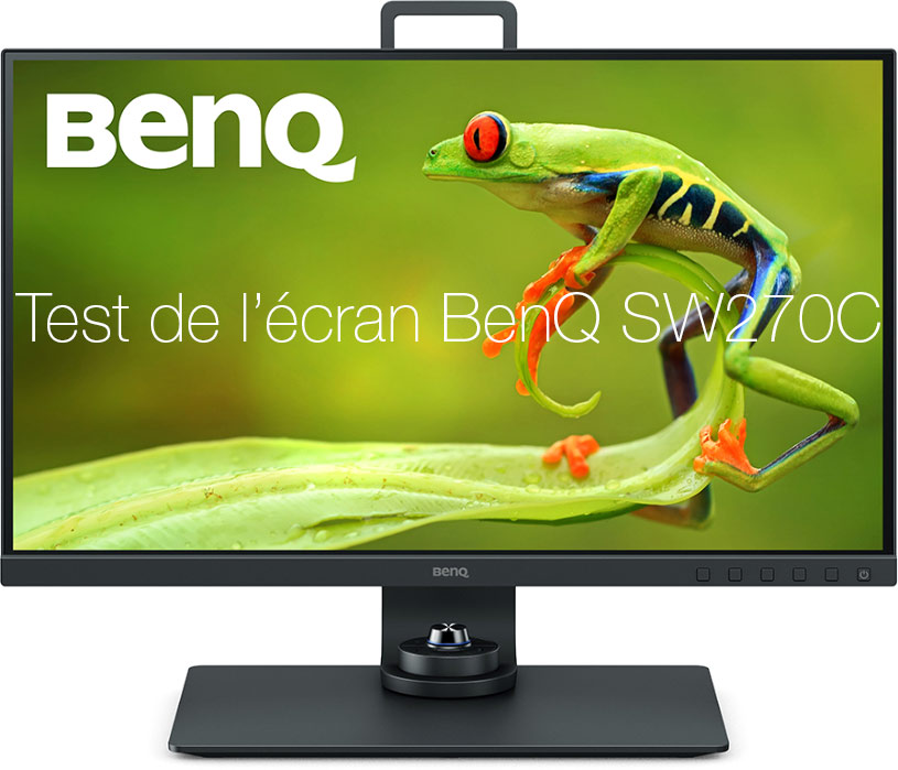 Test de l'Écran BenQ SW270C Test de l'Écran BenQ SW270C