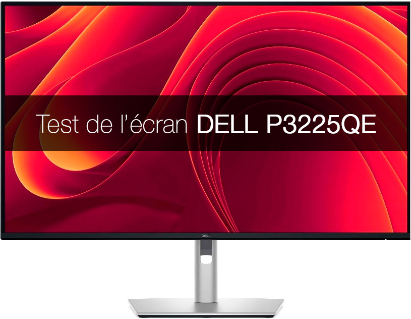 Test de l'écran DELL P3225QE