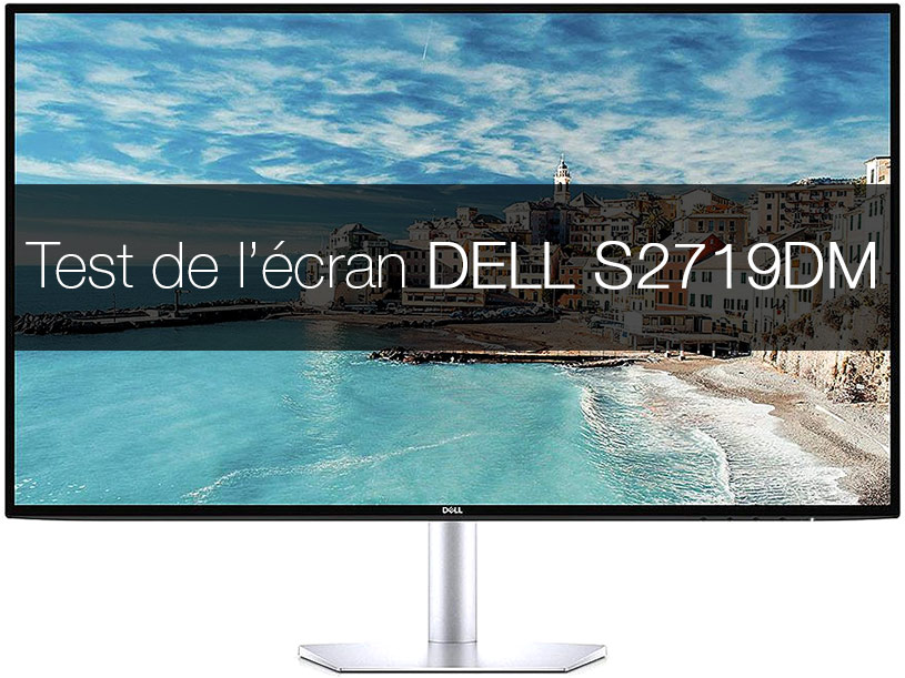 Test de l'Écran DELL S2719DM