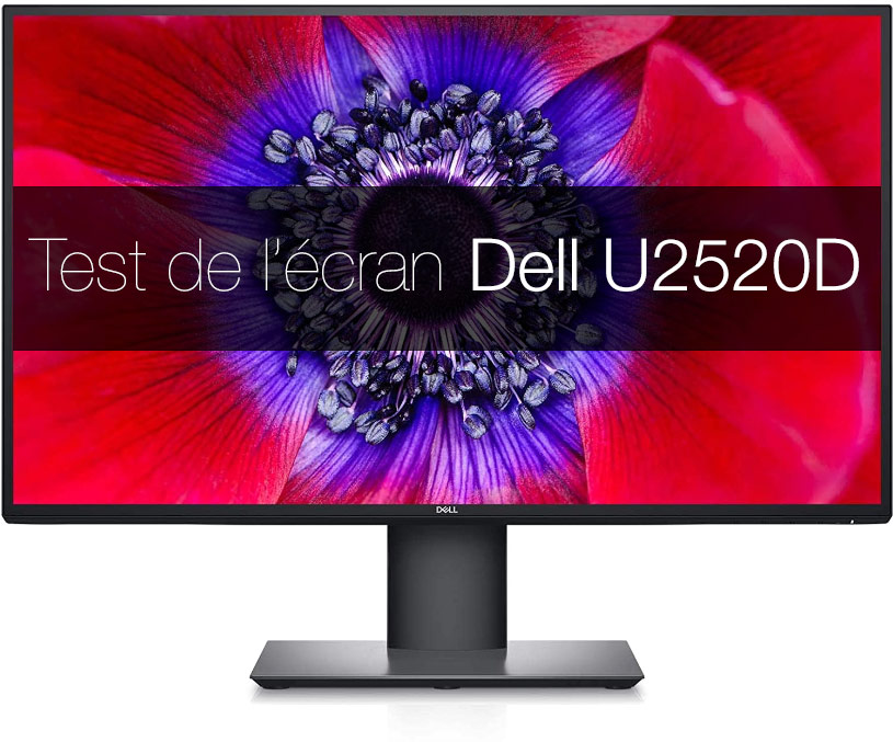 Test de l'écran DELL  UltraSharp U2520D