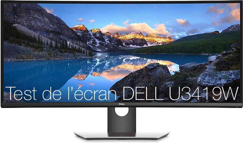 Test de l'Écran DELL U3419W - WQHD