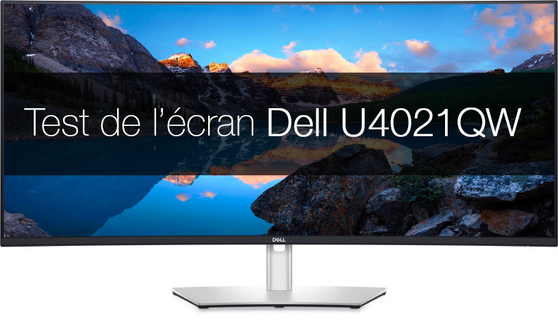 Test de l'écran DELL UltraSharp U4021QW