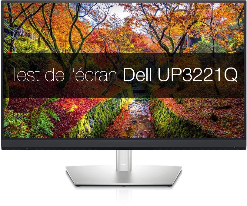 Test de l'Écran DELL UP3221Q - UHD