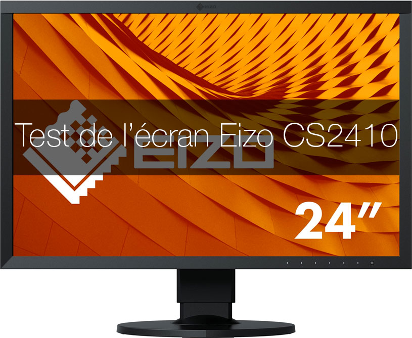 Test de l'écran Eizo CS2410