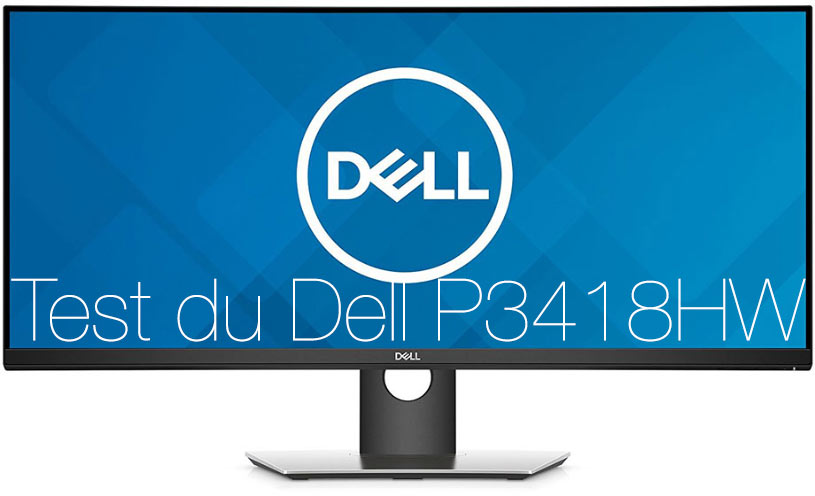 Test de l'Écran DELL P3418HW