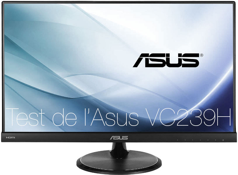 Test de l'écran ASUS VC239H